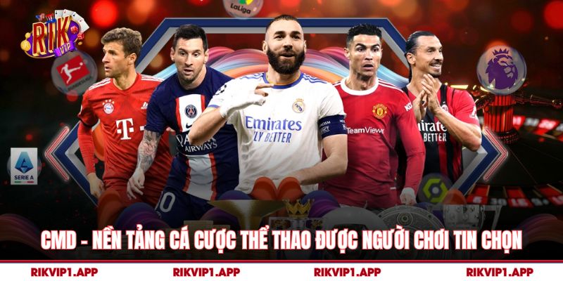 CMD Rikvip – Nền Tảng Cá Cược Thể Thao Được Người Chơi Tin Chọn 7 CMD Rikvip – Nền Tảng Cá Cược Thể Thao Được Người Chơi Tin Chọn
