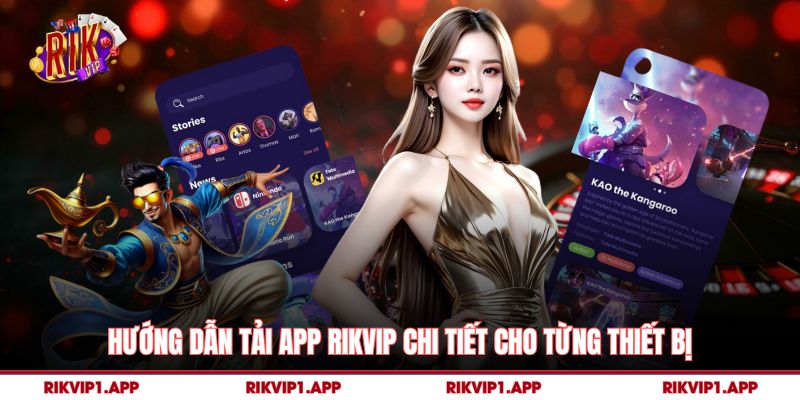 Hướng dẫn tải app rikvip chi tiết cho từng thiết bị