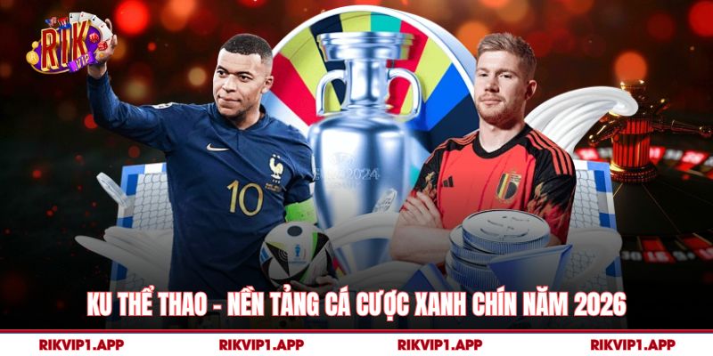 Ku Thể Thao – Nền Tảng Cá Cược Xanh Chín Năm 2026 6 Ku Thể Thao – Nền Tảng Cá Cược Xanh Chín Năm 2026